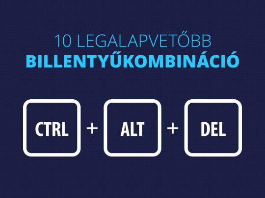 10 hasznos billentyűkombináció