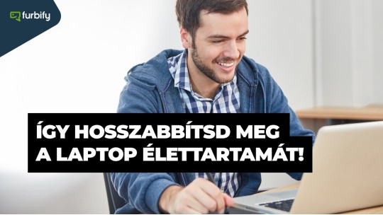 Így hosszabbítsd meg a laptopod élettartamát!