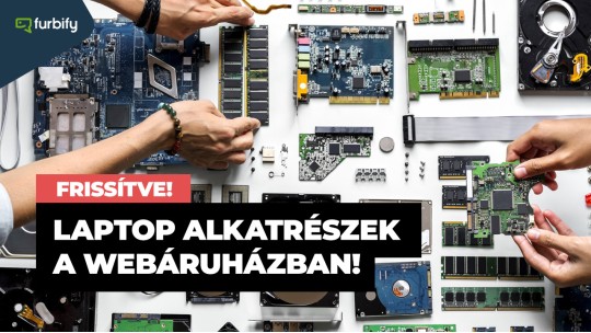 Újdonság! Laptop- és PC alkatrészek a webáruházban! FRISSÍTVE!