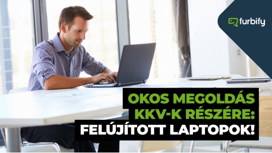 Okos megoldás KKV-k részére: felújított laptopok!